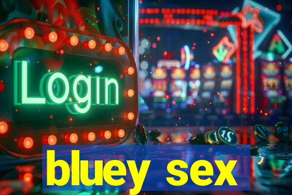 bluey sex